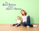 THE BEST THINGS IN LIFE AREN'T THINGS Quotes Wall Decal Motivational Vinyl Art Stickers
